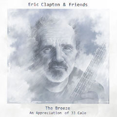 eric clapton & friends - the breeze(an appreciation of jj cale)
